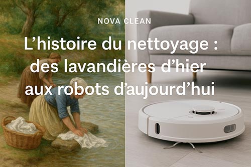 L’histoire du nettoyage : des lavandières d’hier aux robots d’aujourd’hui