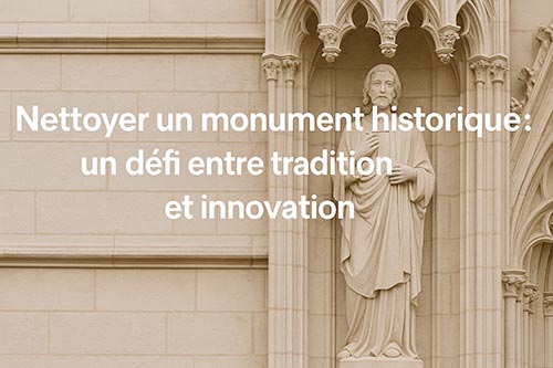 Nettoyer un monument historique